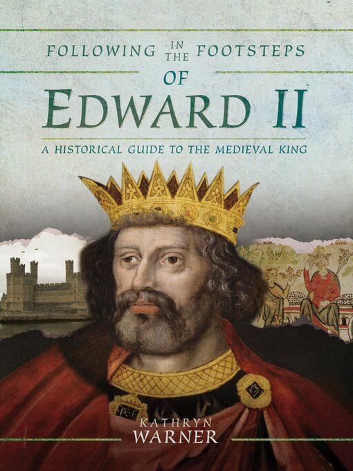 Title details for Following in the Footsteps of Edward II by Kathryn Warner - Available
